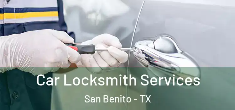 Car Locksmith Services San Benito - TX