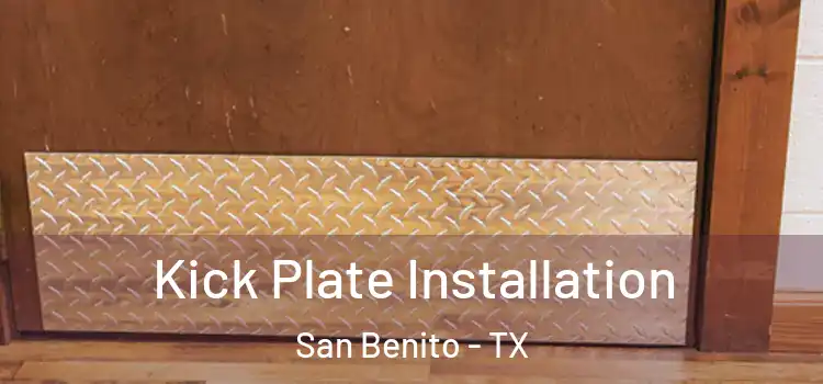 Kick Plate Installation San Benito - TX