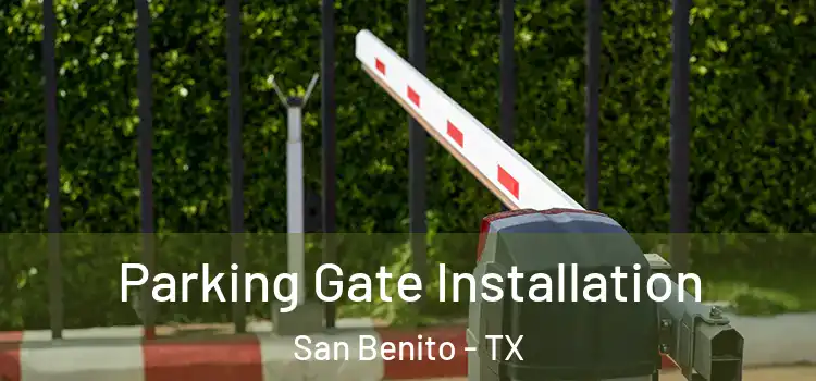 Parking Gate Installation San Benito - TX